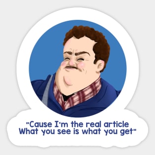 uncle buck cause i am the real Sticker